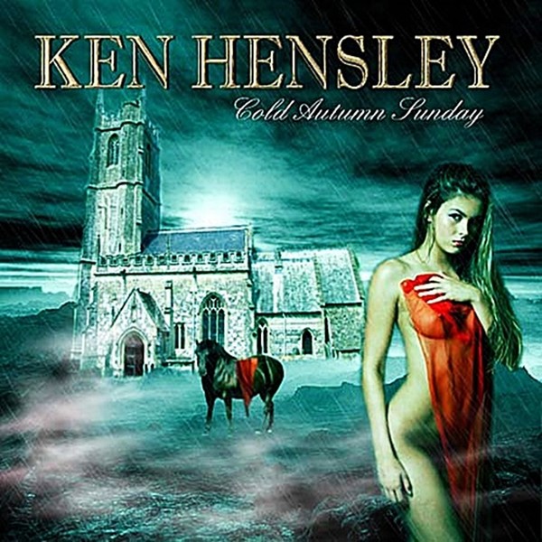 Ken Hensley - Cold Autumn Sunday (2005)