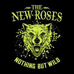 The NEW ROSES *Nothing But Wild* 2019
